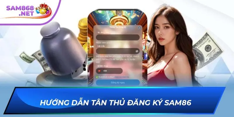 Hướng dẫn tân thủ đăng ký SAM86