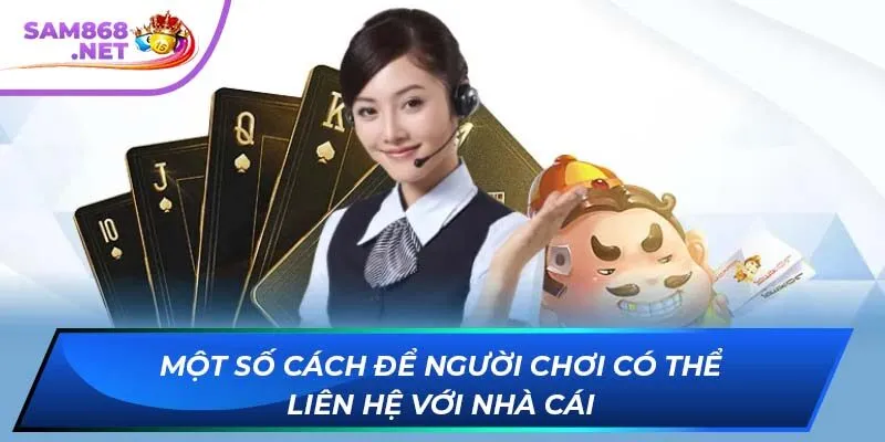 Một số cách để người chơi có thể liên hệ với nhà cái