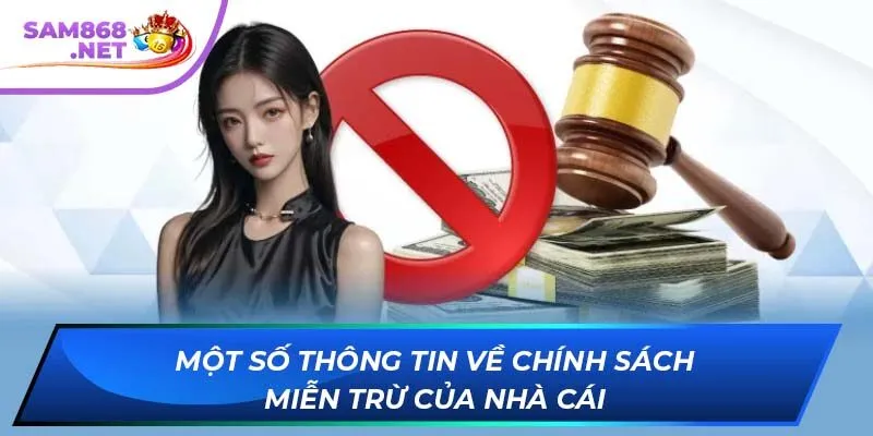 Một số thông tin về chính sách miễn trừ của nhà cái