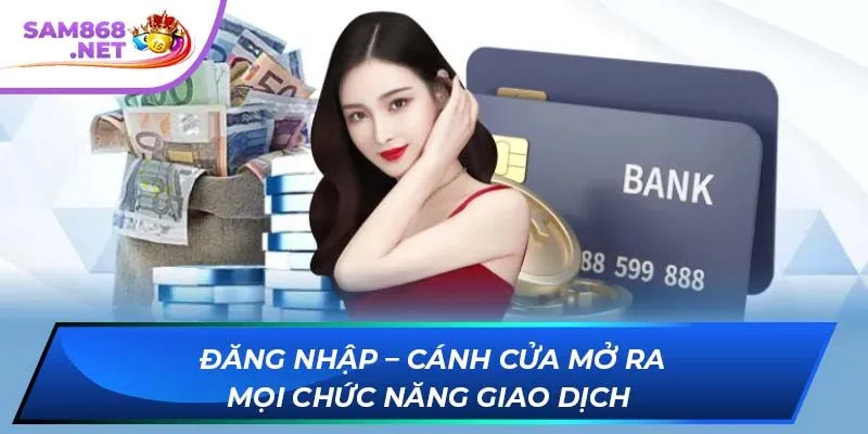 Đăng nhập – Cánh cửa mở ra mọi chức năng giao dịch
