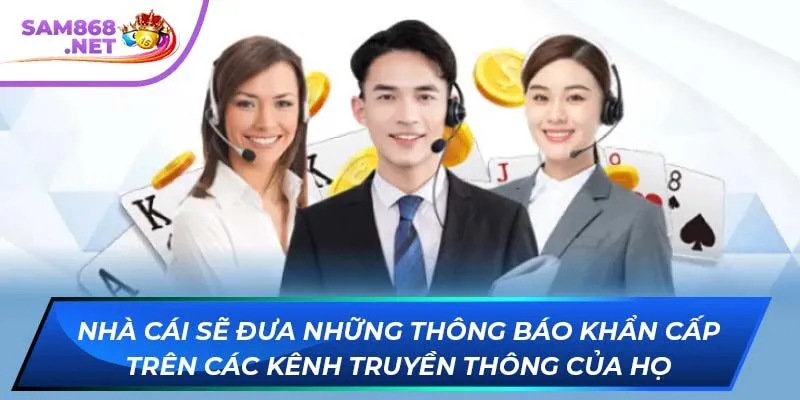 Nhà cái sẽ đưa những thông báo khẩn cấp trên các kênh truyền thông của họ